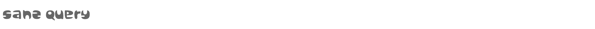 Sample characters Sanz Query Font
